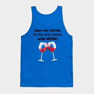 save the earth it's the only planet with wine 2 Tank Top